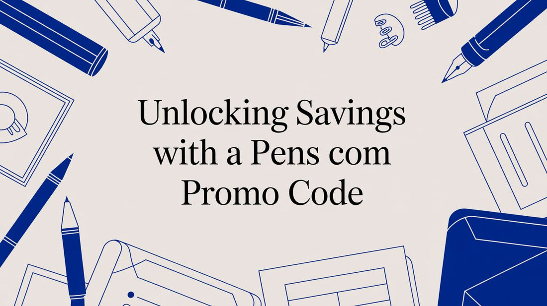 Unlock Massive Savings: Your Ultimate Guide to Using a Pens Com Promo Code